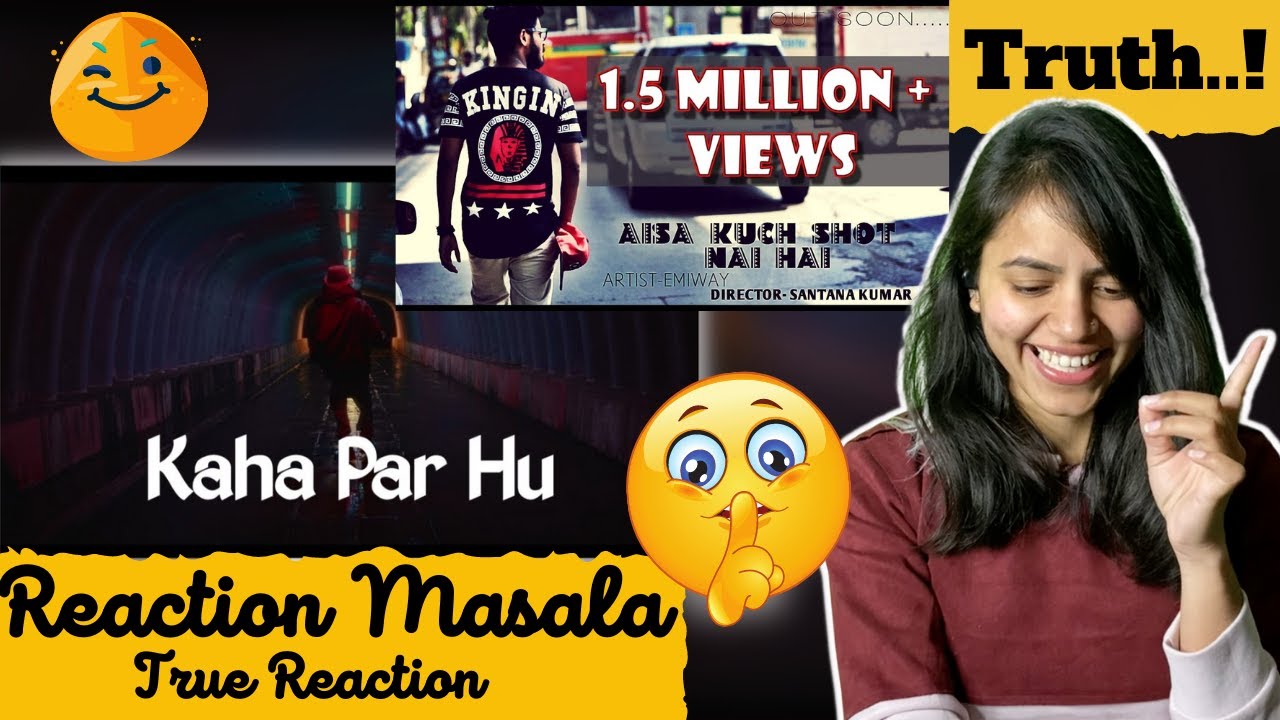 Reaction on Kaha Par hu & Aisa Kuch Shot Nai hai | Emiway Bantai | Reaction Masala