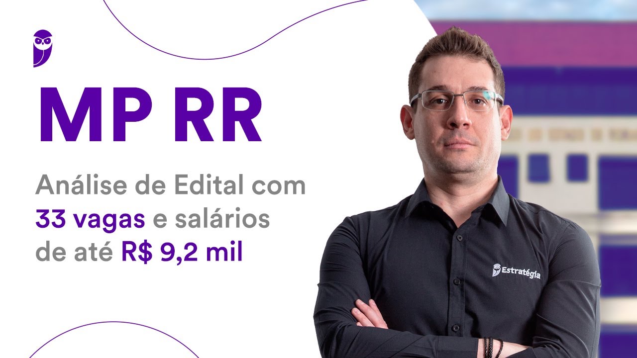 Concurso MP RR: Análise de Edital com 33 vagas e salários de até R$ 9,2 mil