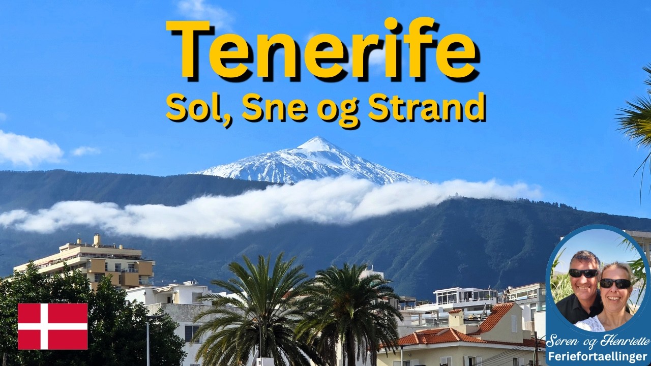 Best of Tenerife - Vores bedste oplevelser i Spanien