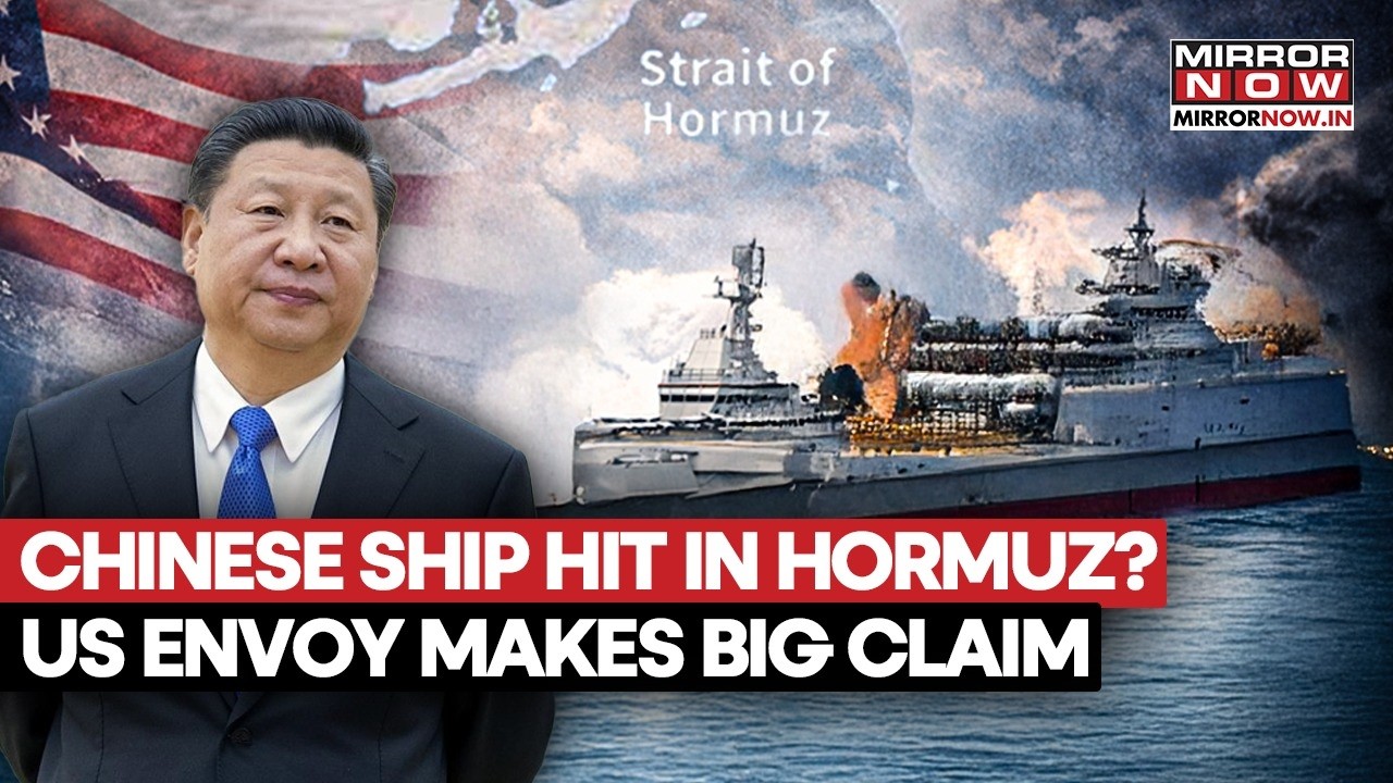 Iranian Projectile Strikes Chinese Vessel In Hormuz? US Envoy Mike Waltz Confirms, Says...