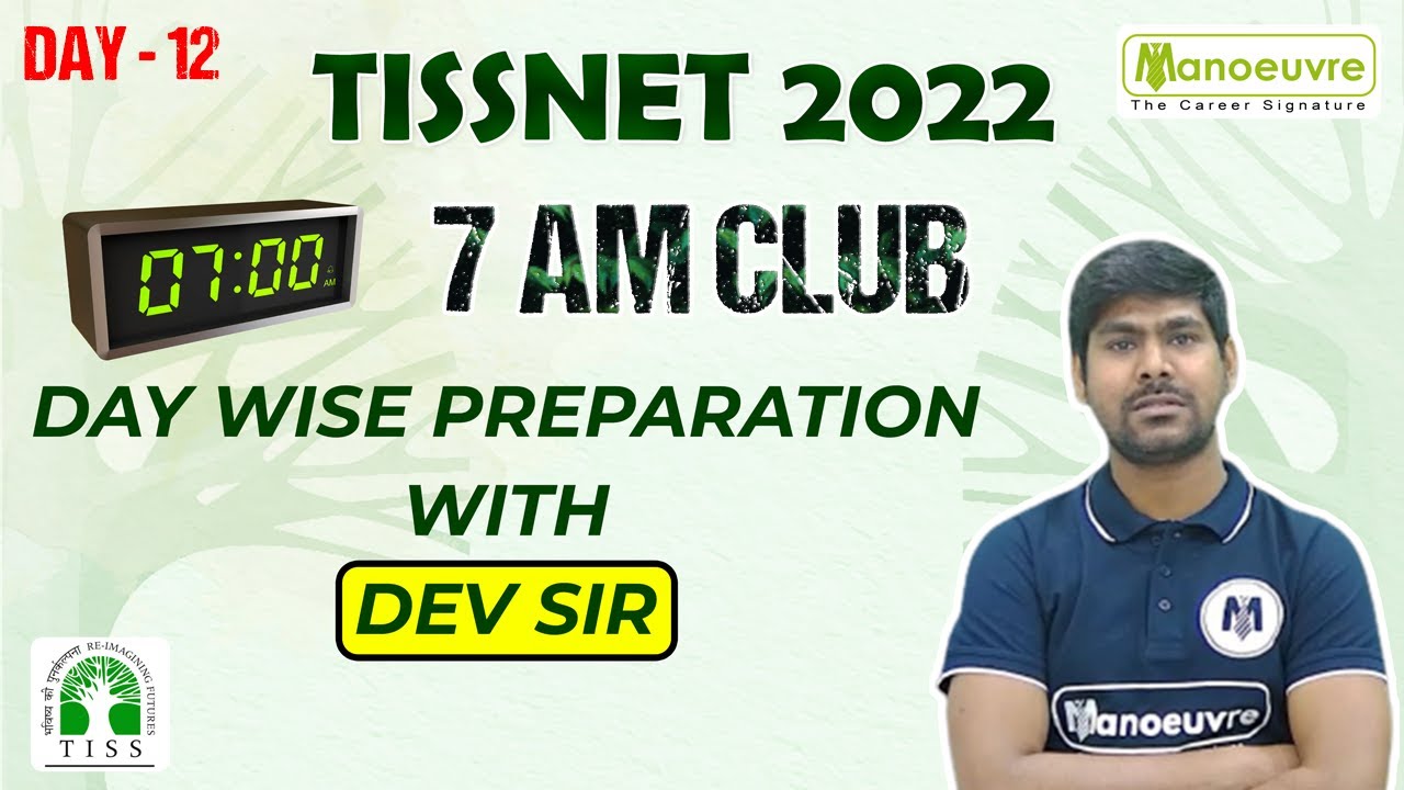 TISSNET 2022 I 7 AM CLUB DAY 12 I DAY WISE PREPARATION WITH DEV SIR.