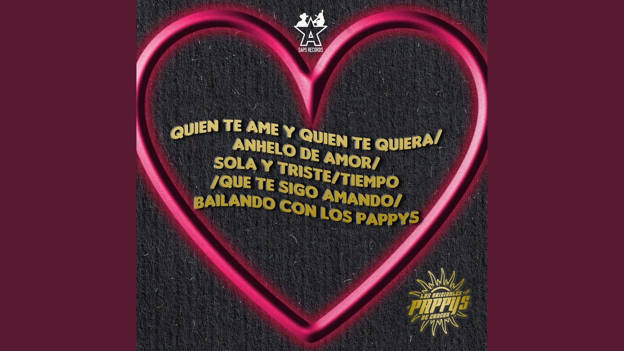 Quien Te Ame y Quien Te Quiera / Anhelo de Amor / Sola y Triste / Tiempo / Que Te Sigo Amando /...