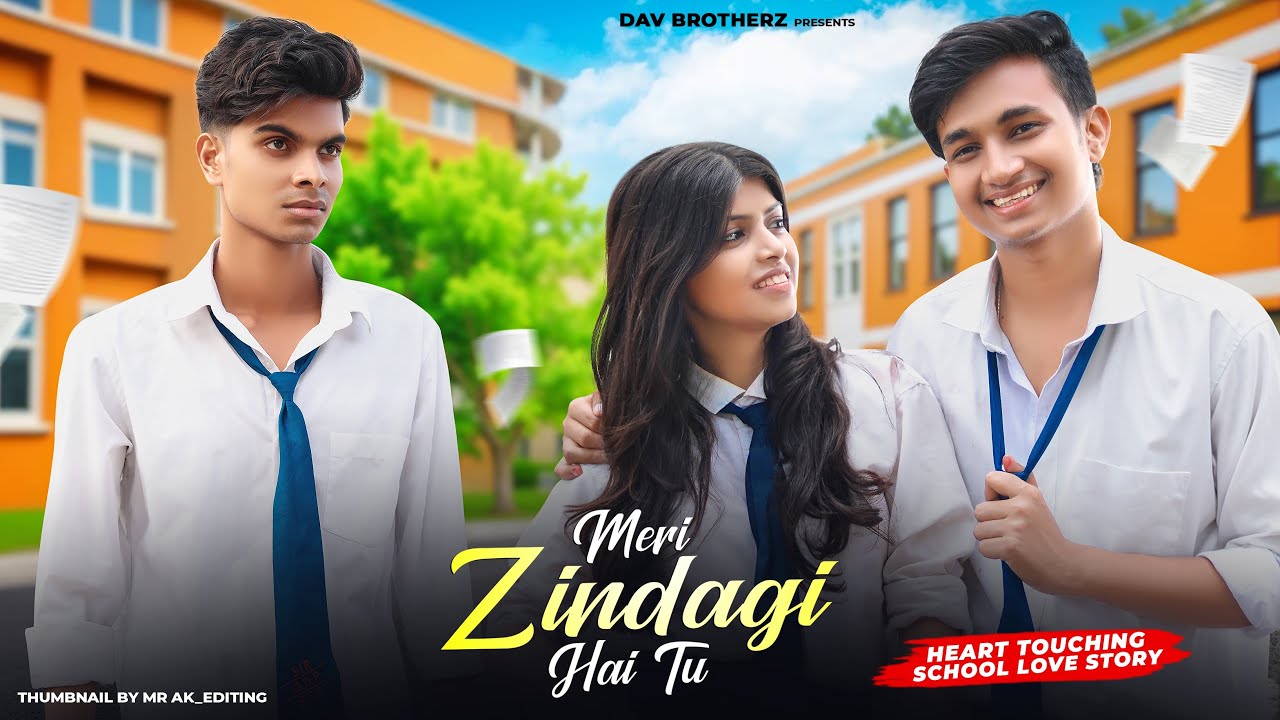 Meri Zindagi hai Tu | Emotional School love story | Jubin & Neeti | DAV BROTHERZ