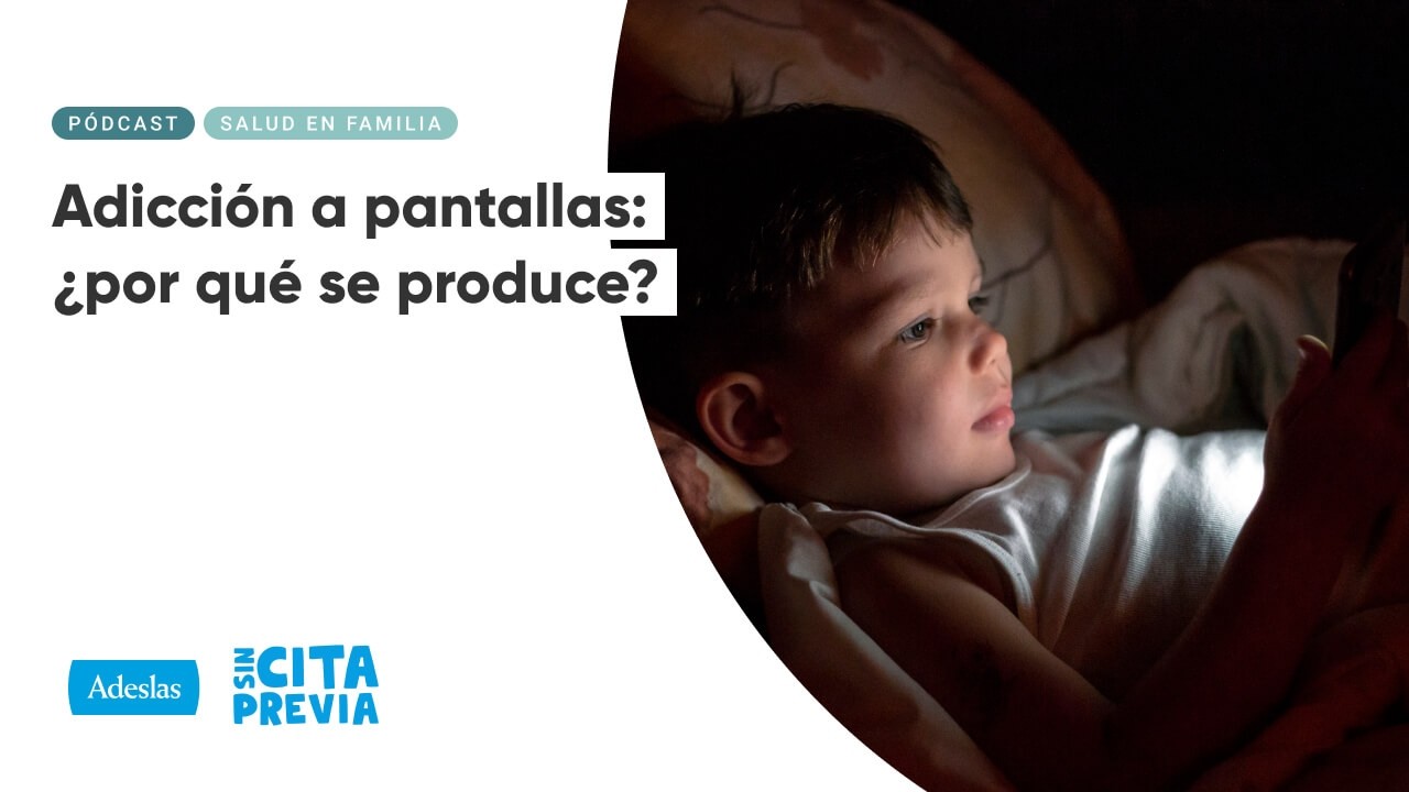 Adicción a pantallas: ¿por qué se produce? | Ep. 05x13