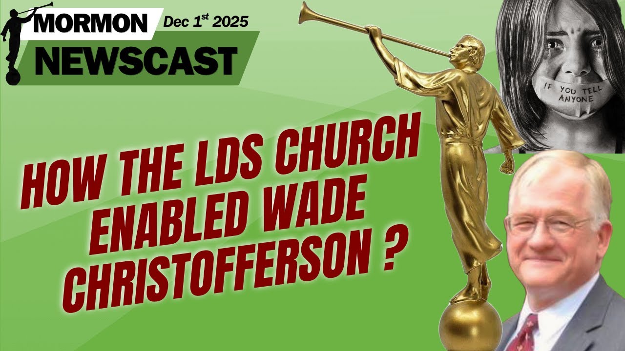 How The Mormon Church Enabled Wade Christofferson?