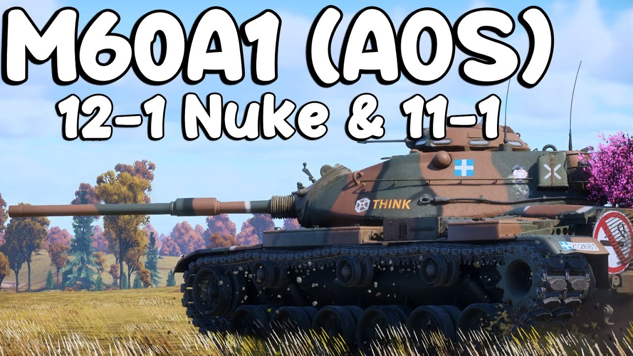 M60A1 (AOS) 12-1 Nuke & 11-1. Yeah, Still Fun
