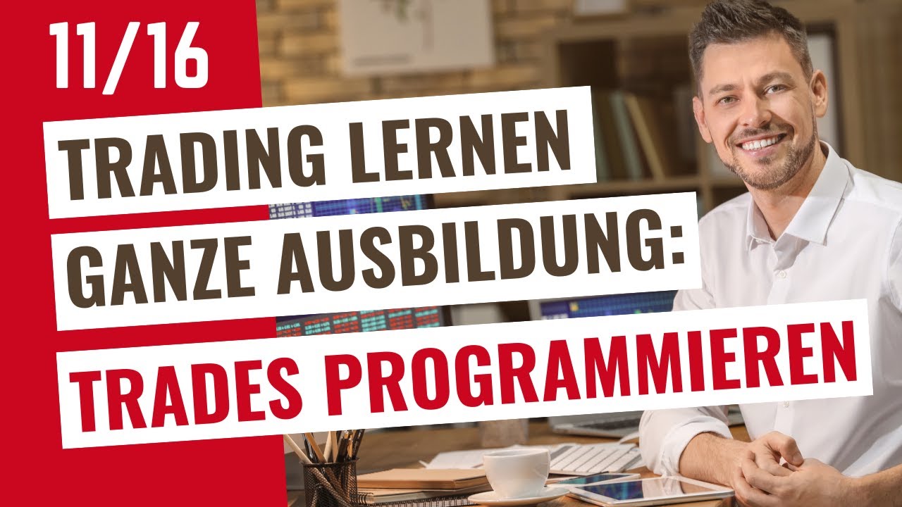 Traden lernen Video 11: Trades finden und programmieren für Berufstätige (Daytrading lernen)