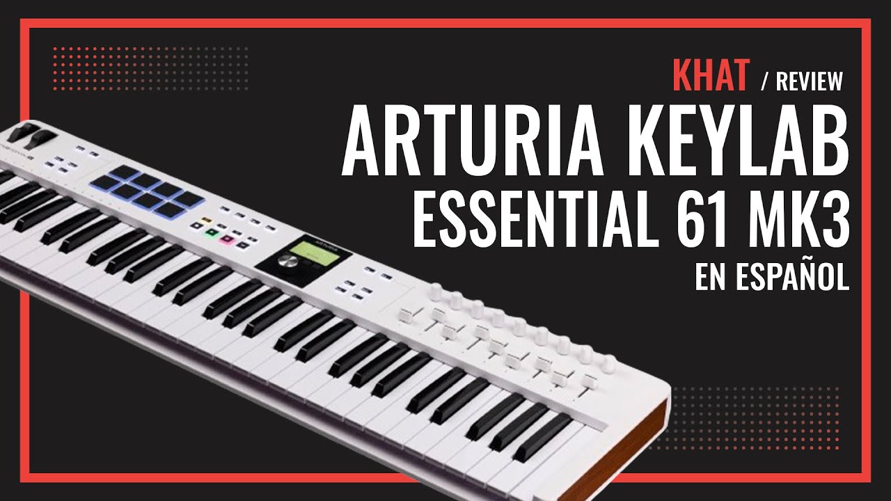 ARTURIA KEYLAB ESSENTIAL 61 MK3 - Review en ESPAÑOL