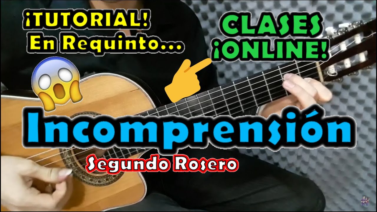Incomprensión - Segundo Rosero - Tutorial - ¡Requinto!