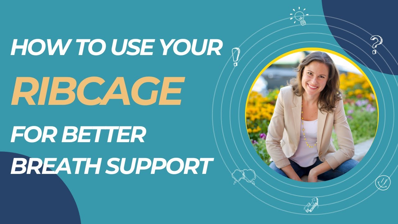 How to use your ribcage for better breath support