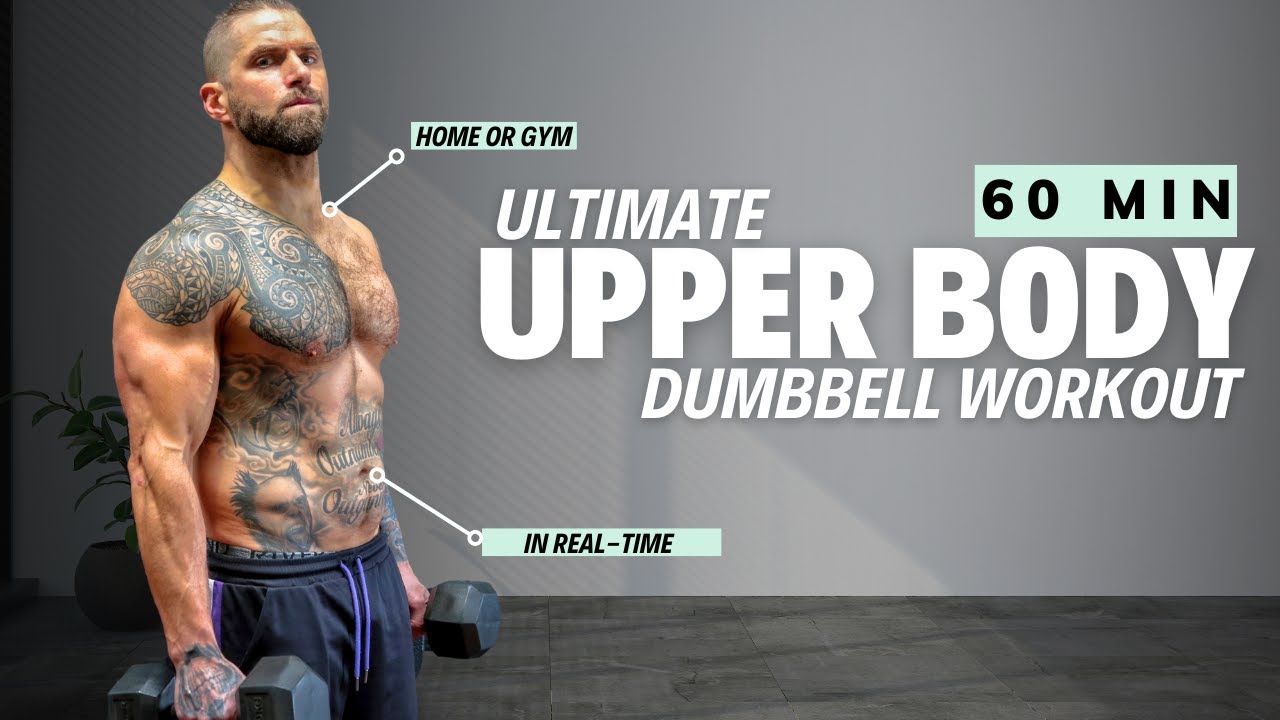 1 Hour Upper Body Dumbbell Workout | Ultimate Home or Gym workout