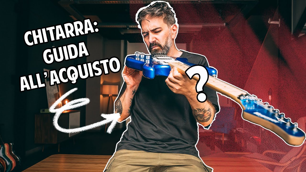 COME SCEGLIERE LA CHITARRA GIUSTA:GUIDA COMPLETA per PRINCIPIANTI (e non solo) StrumentiMusicali.net