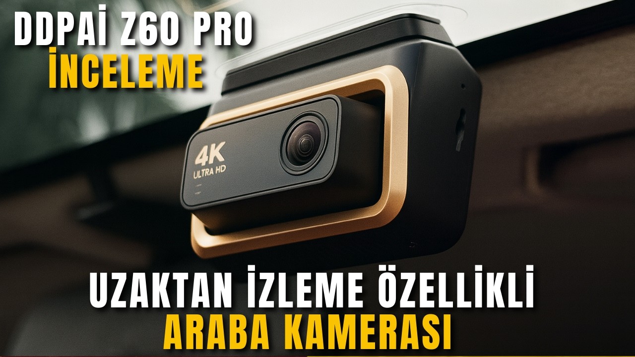 Uzaktan İzleme Özellikli Araç Kamerası: DDPai Z60 Pro İnceleme