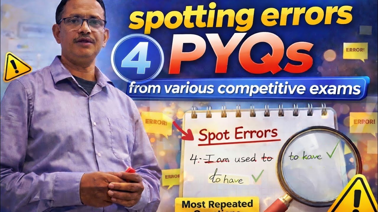 Spotting errors PYQs from various competitive examinations question no.4