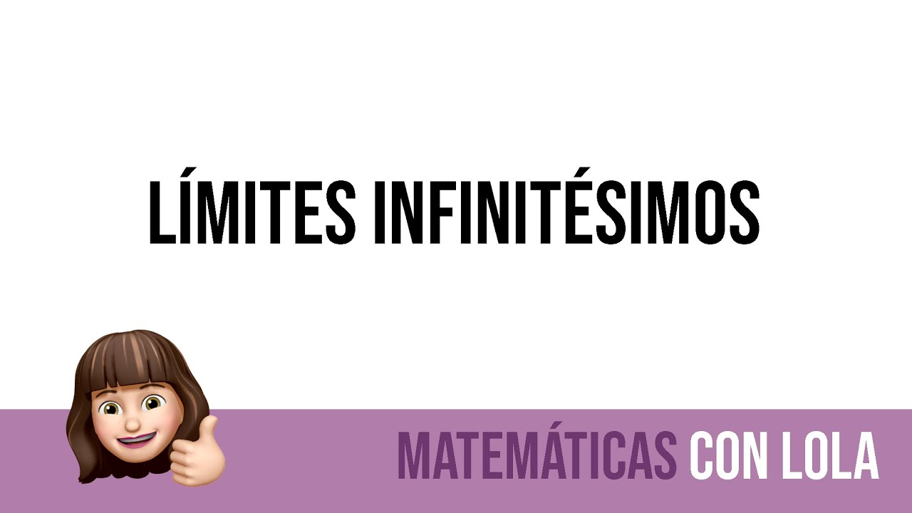 Límites infinitésimos | Matemáticas con Lola
