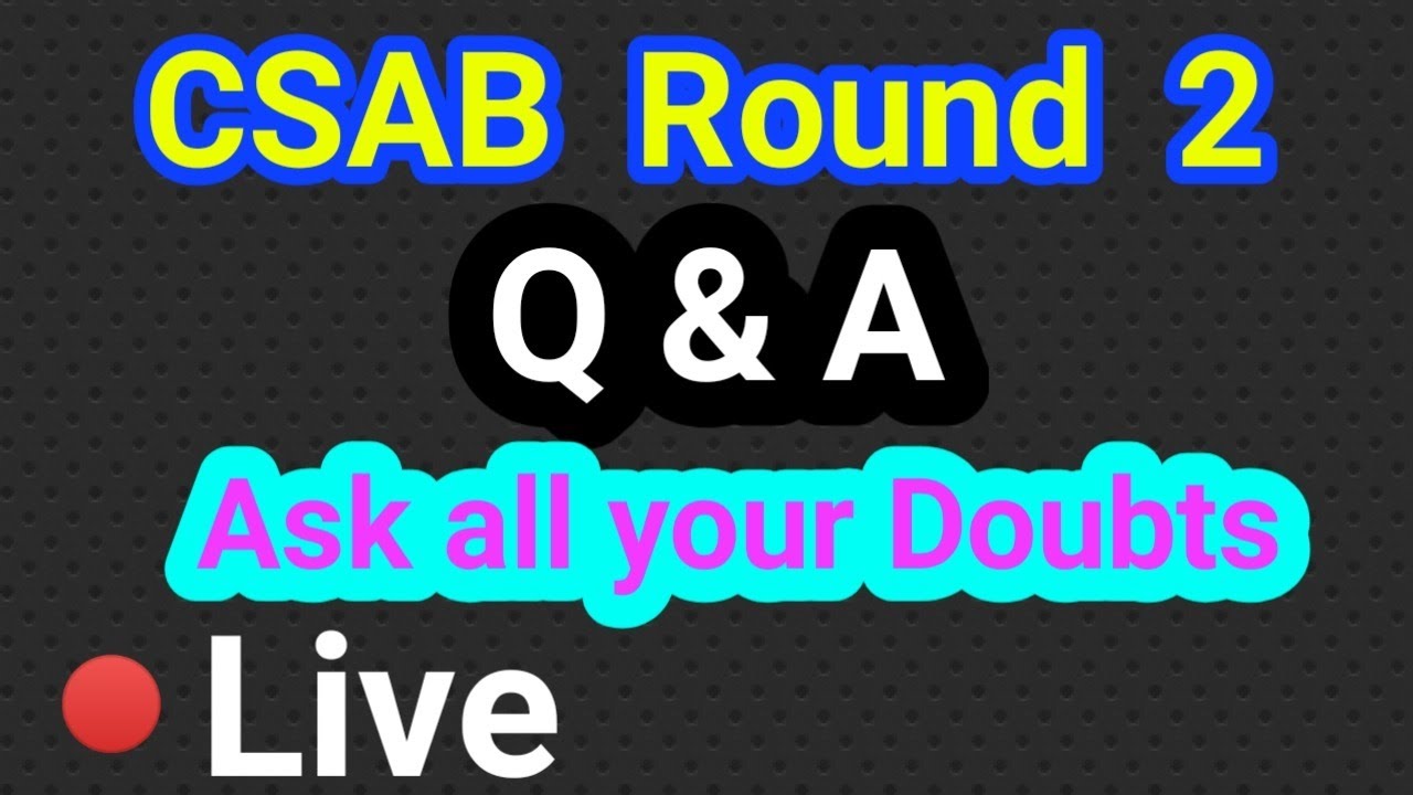 (LIVE) CSAB 2020 Live Question and answers Session