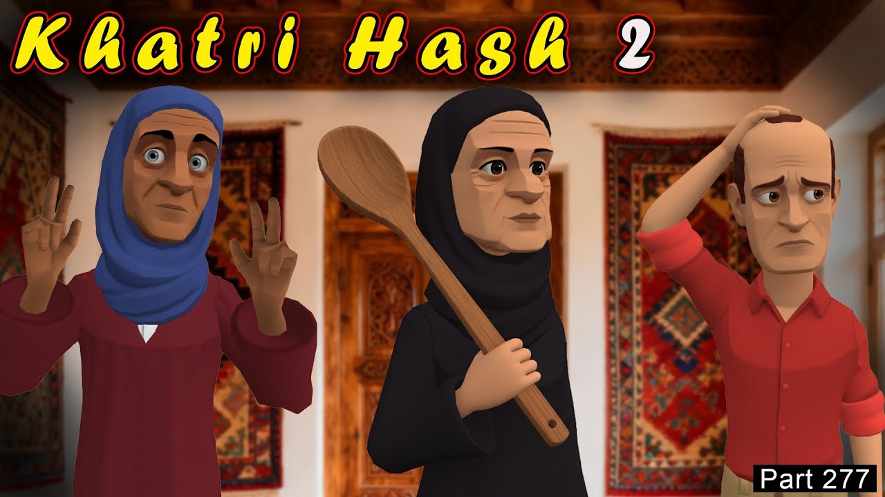 Khatri Hash 2 | Part 277 | Hash Voth Tension | Kashur Circus