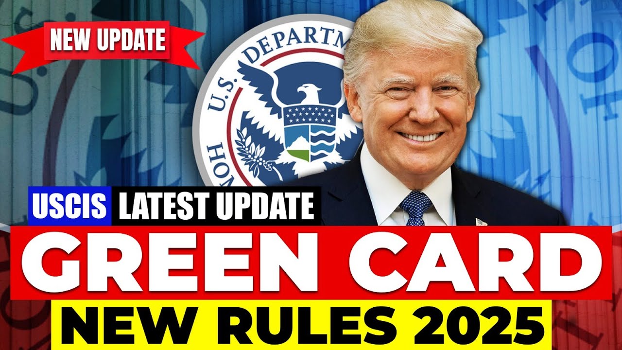 USCIS Green Card New Rules 2025 : Everything You Need to Know