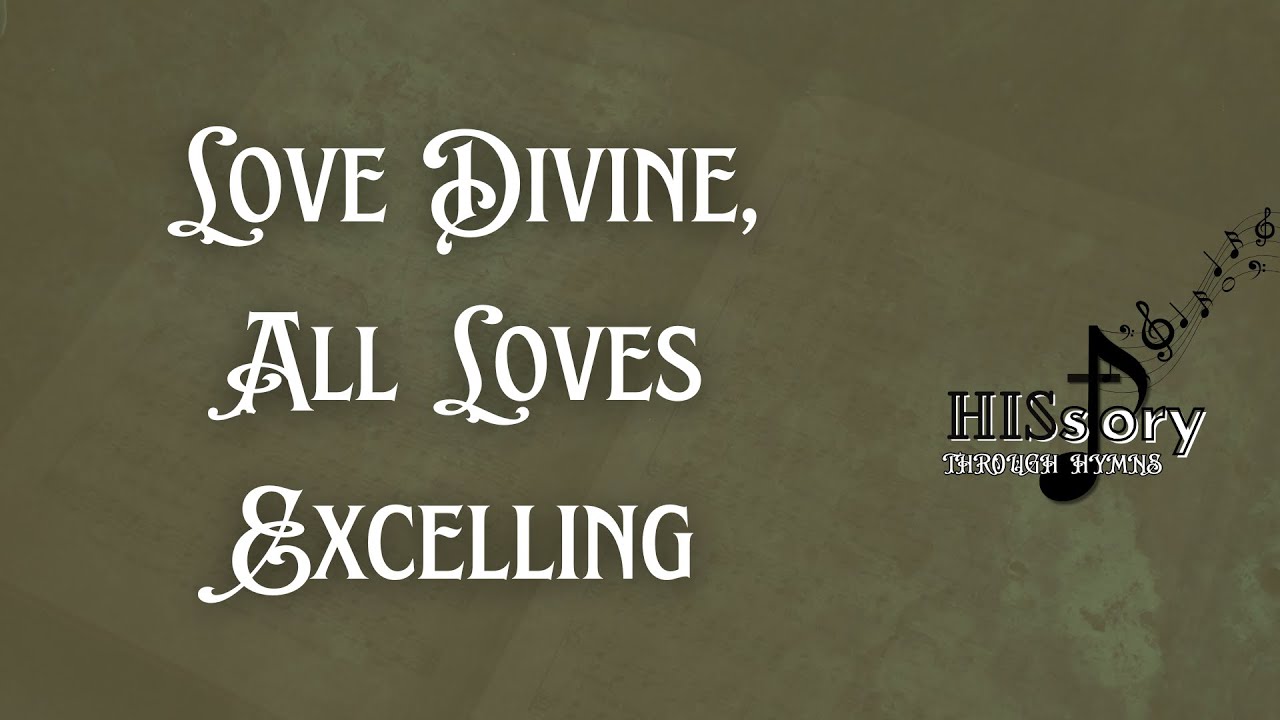 Love Divine, All Loves Excelling