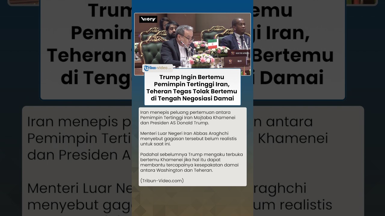 Trump Ingin Bertemu Pemimpin Tertinggi Iran, Teheran Tegas Tolak Trump Bertemu Mojtaba Khamenei