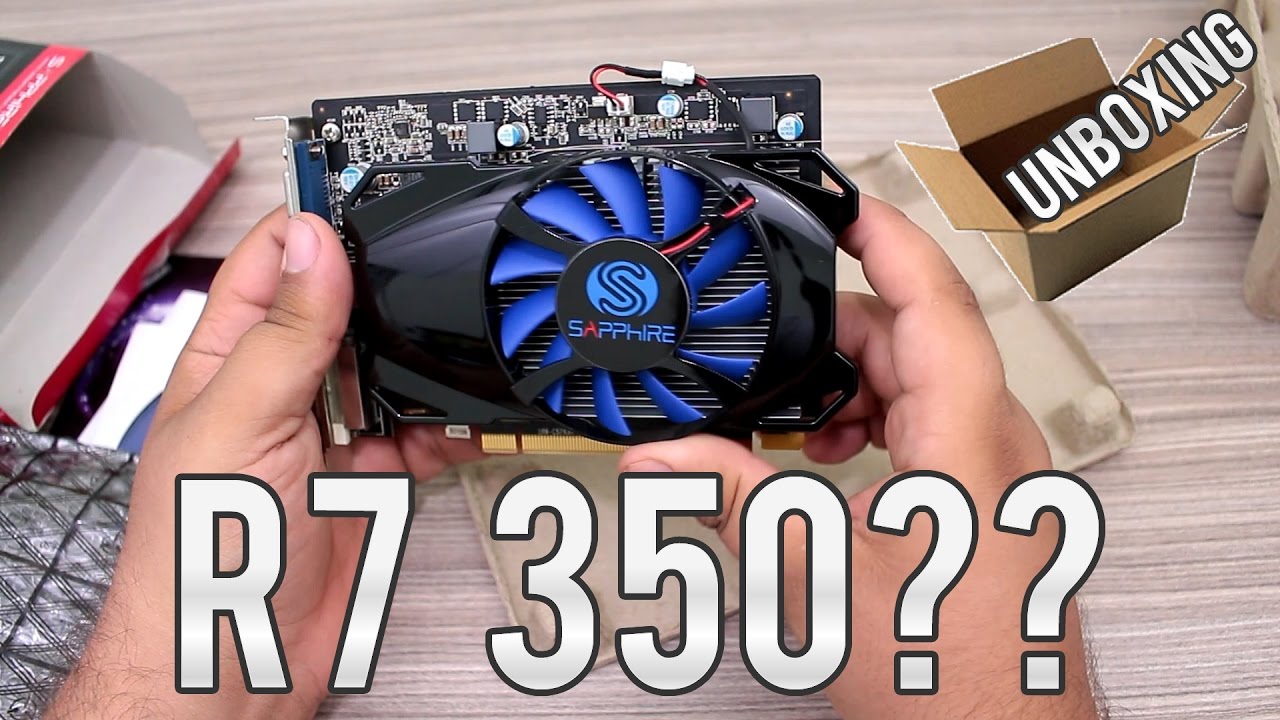 Unboxing - Sapphire R7 350 2GB | Placa de vídeo para PC de baixo custo R$ 289 | MOBA e eSport