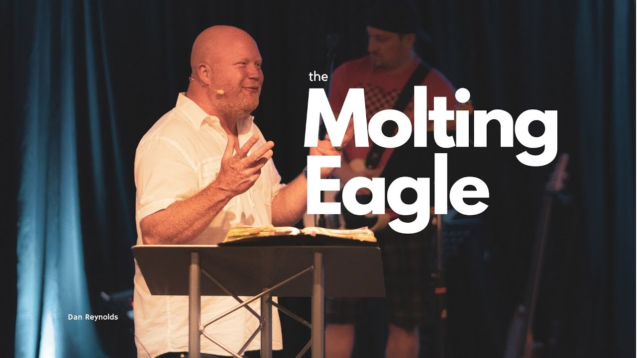 The Molting Eagle | Dan Reynolds | Life Church
