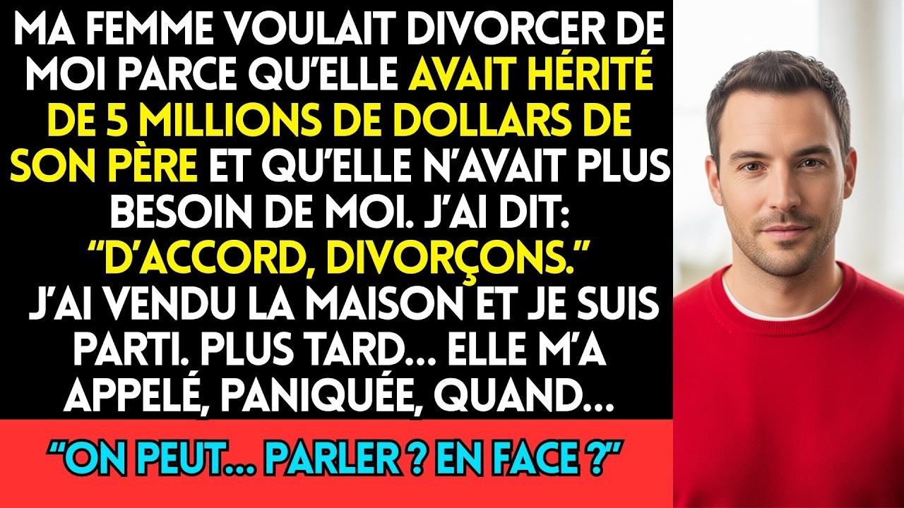 Ma Femme Voulait Divorcer de Moi Parce Qu’Elle Avait Hérité de 5 Millions de Dollars de Son Père