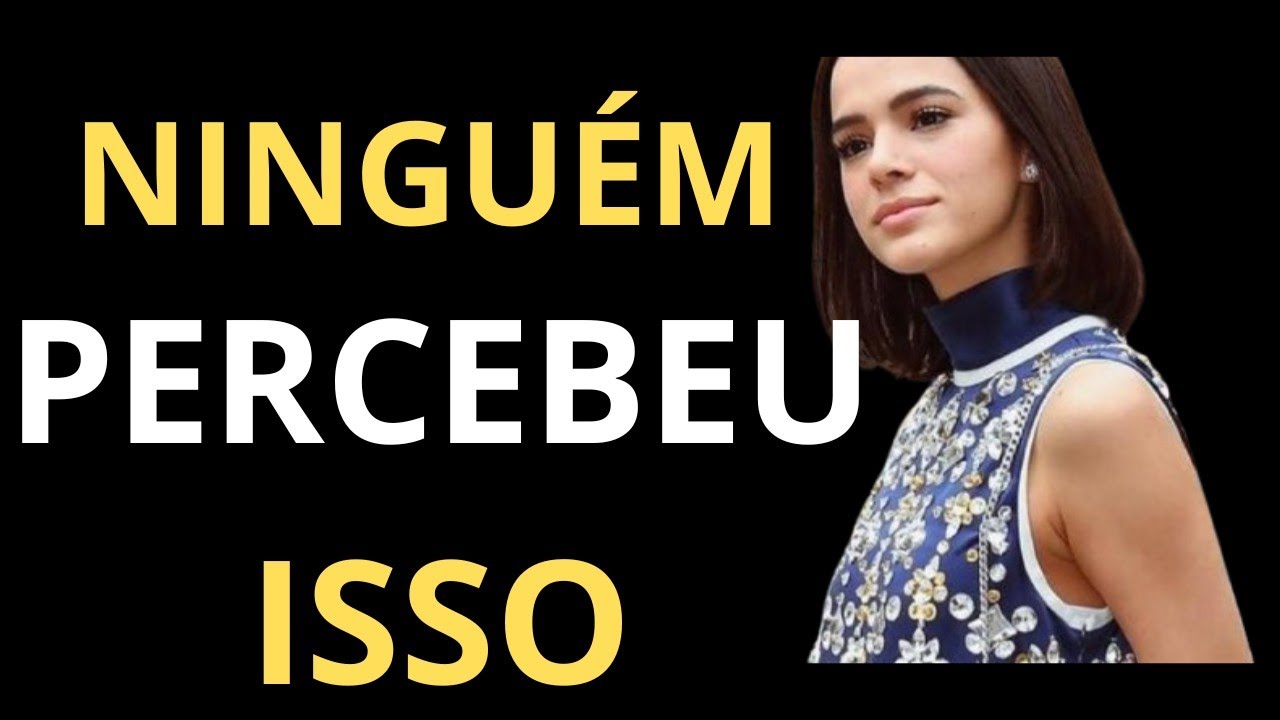 O Detalhe Que Mudou Tudo na Vida da Bruna Marquezine