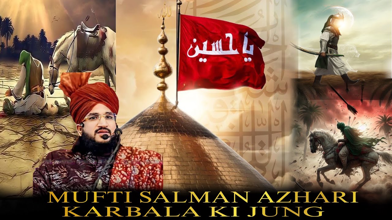 WAQIA E KARBALA FULL BAYAN 😭💔- ISLAM ZINDA HOTA HAI HAR QARBALA KE BAAD❤️💫 Mufti Salman Azhari Bayan