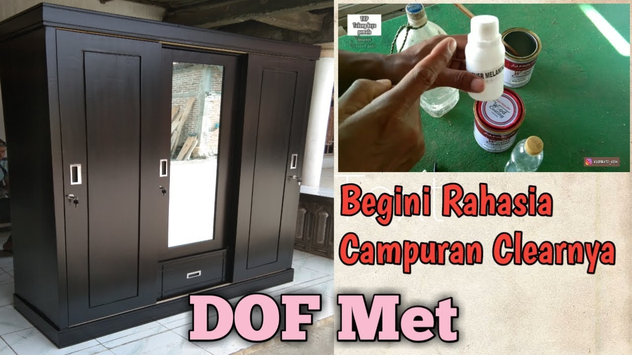 Rahasia Campuran Clear dof Untuk Almari dan cara Aplikasinya