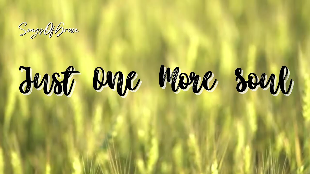 Just One More Soul (LYRICS)