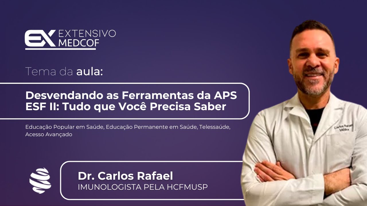 Desvendando as Ferramentas da APS ESF II: Tudo que Você Precisa Saber. Com Dr. Tio Carlão