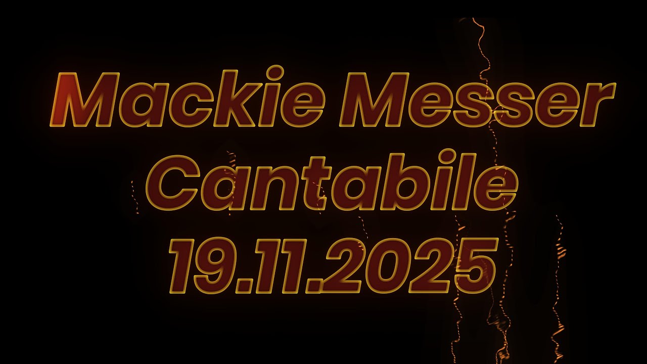 Mackie Messer Cantabile 19.11.2025