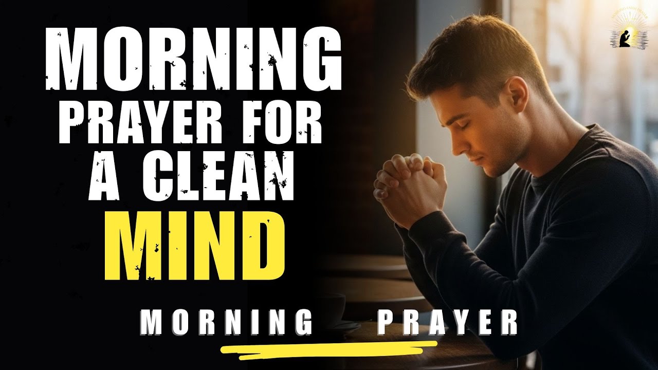 Father, Renew My Mind, Break the World’s Influence Today | A Blessed Morning Prayer