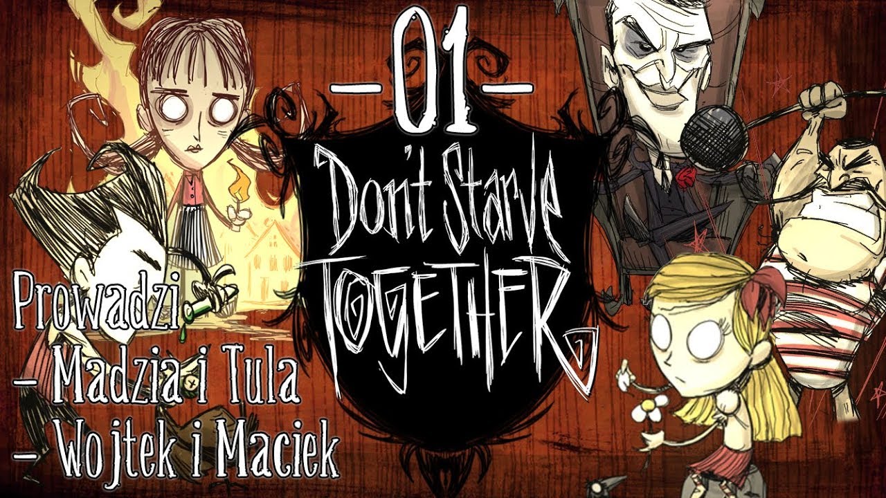 Don't Starve Together #01 - Granica /w Tula, Maciek, Wojtek