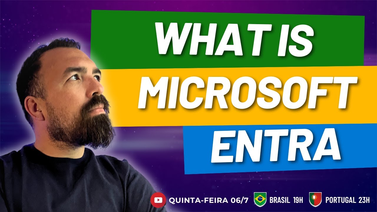 Tudo o que Voc&ecirc; Precisa Saber sobre Microsoft ENTRA - Tutorial Pr&aacute;tico