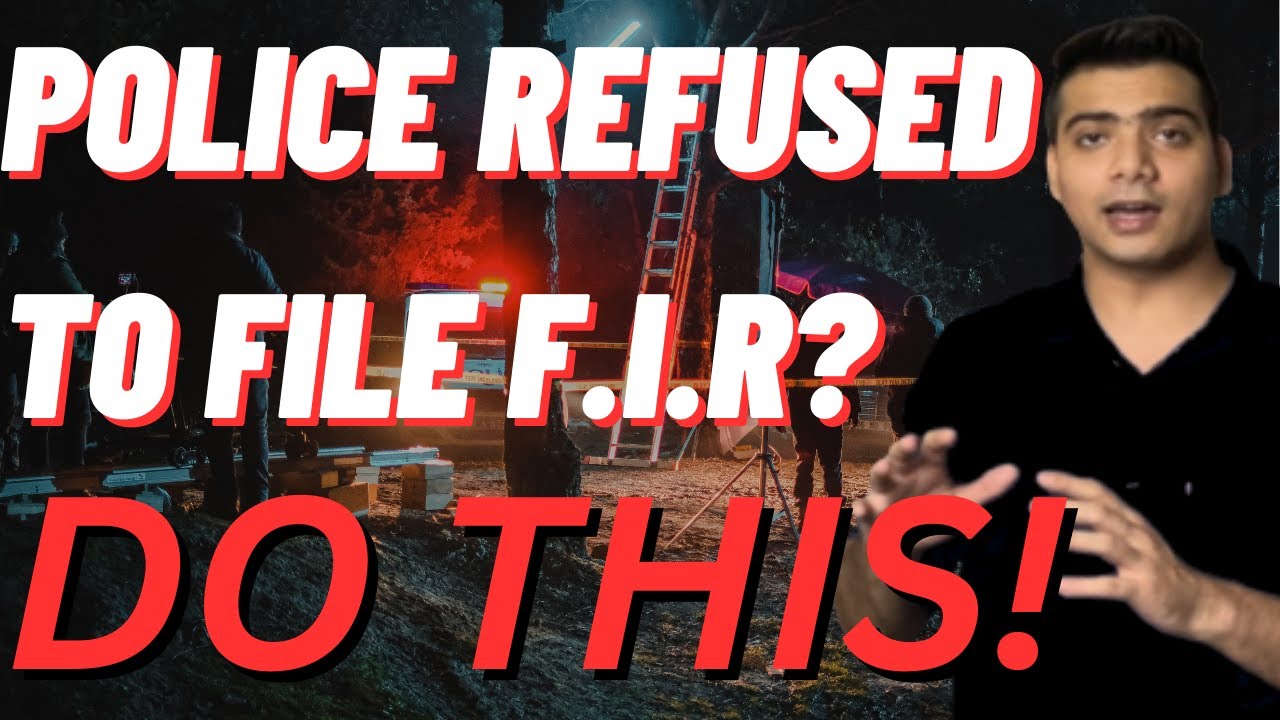 What to do if POLICE refuse to file FIR | How to file a complaint against the POLICE