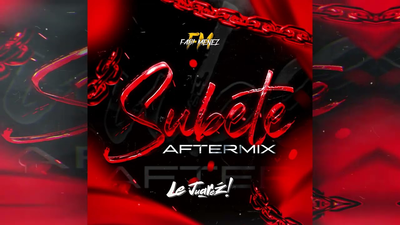 Le Juarez Ft @fabimenez - Subete (AfterMix)