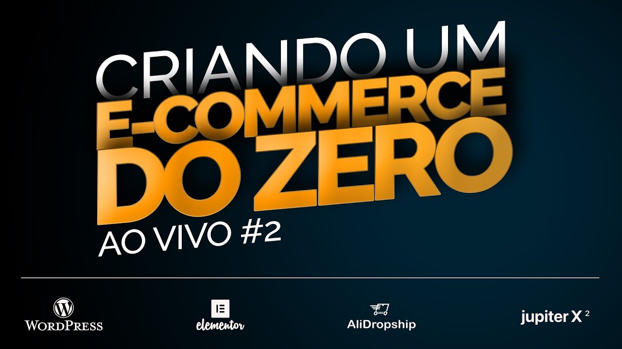 Aula pr&aacute;tica 2: Como criar um e-commerce no WordPress COMPLETO do zero