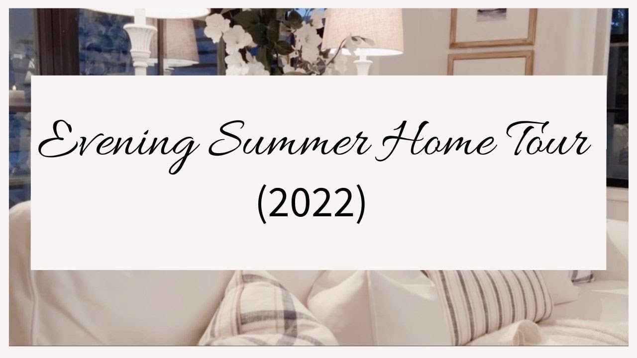 EVENING SUMMER HOME TOUR | HOME TOUR | INTERIOR STYLING | LATE SUMMER HOME TOUR | COZY HOME TOUR