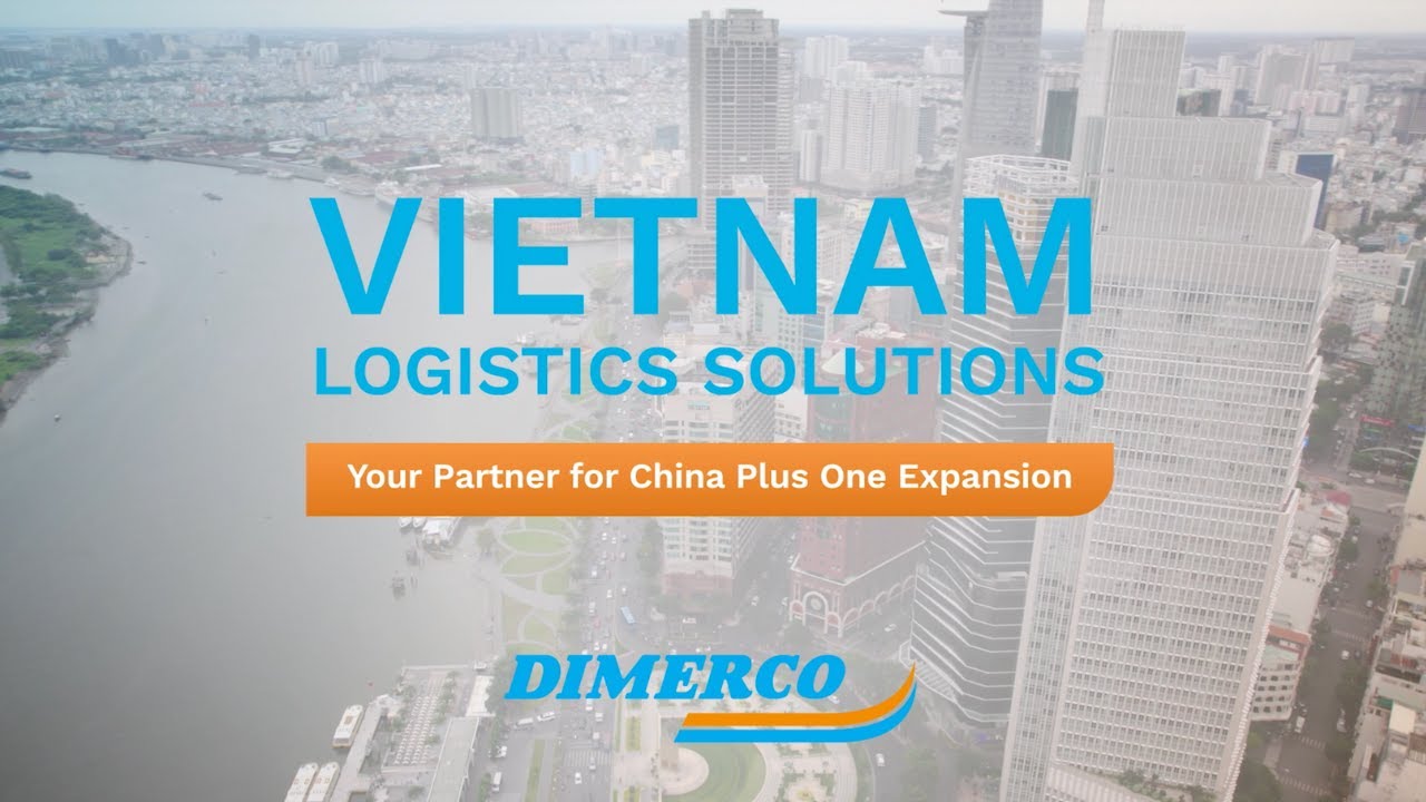 Simplify Your Expansion to Vietnam with Trusted Logistics from Dimerco