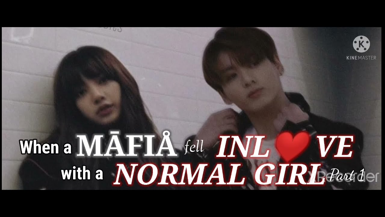 When a MĀFIÅ😈 fell InLove with a NORMAL GIRL{Part1} [LISKOOK ONESHOT]