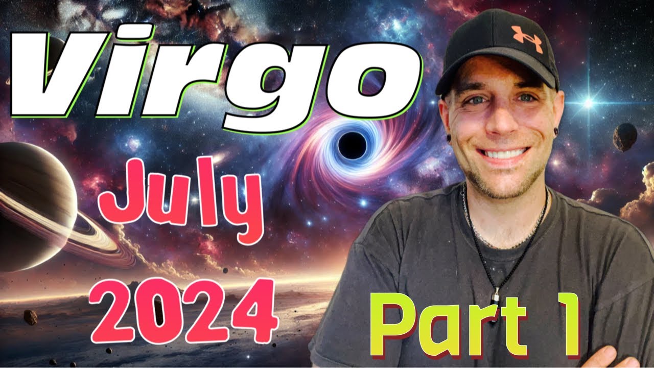 Virgo - They’re not who you think they are! - July 2024 (PART ONE)
