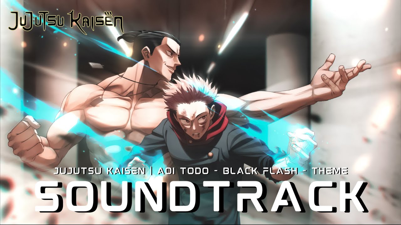 Jujutsu Kaisen : Aoi Todo - Black Flash | Theme