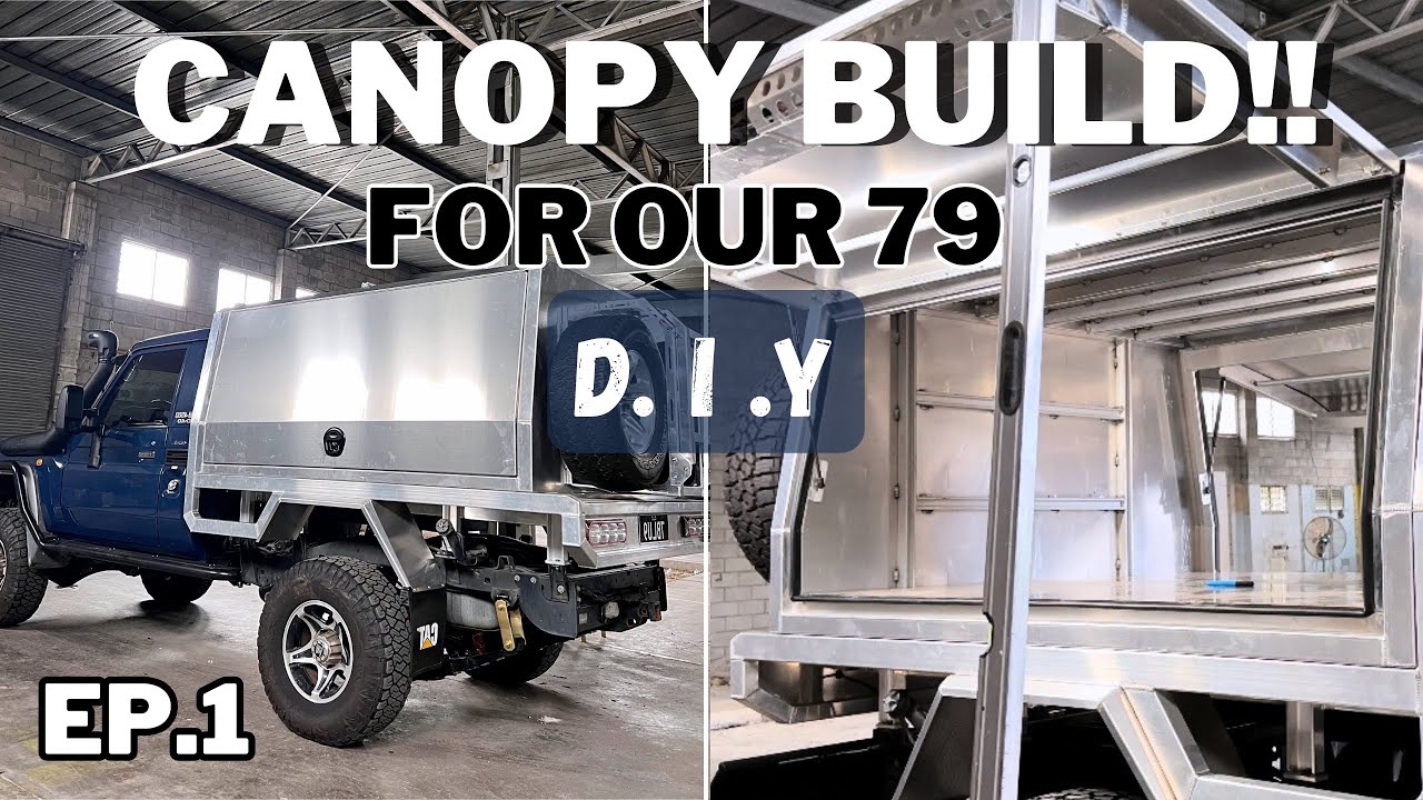 BUILDING OUR DREAM 79 SERIES LAND CRUISER EP.1 D.I.Y Canopy Build!!