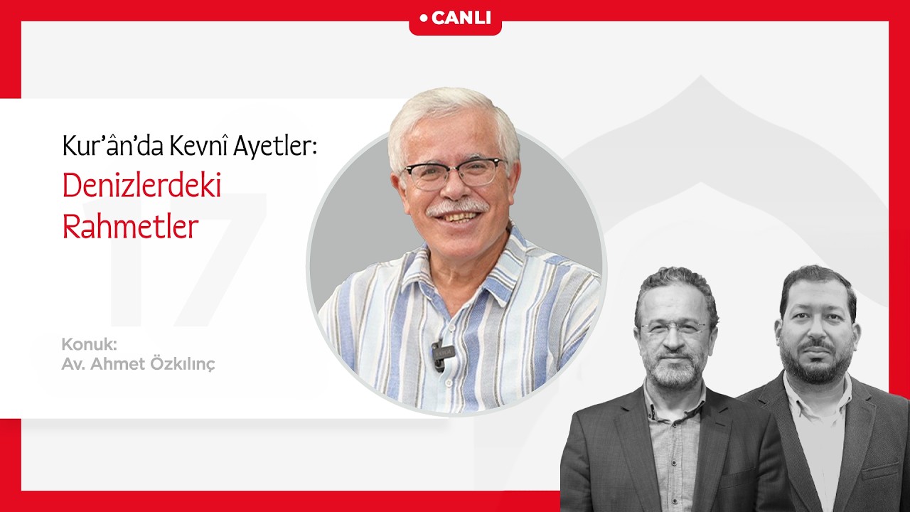 Bir Bayramdır Ramazan | Kur’ânda Kevnî Ayetler: Denizlerdeki Rahmetler | Av. Ahmet Özkılınç