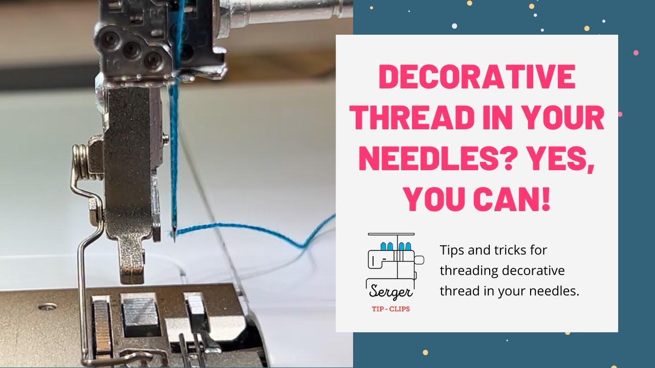 Decorative Thread in Your Needles? Yes, You Can!