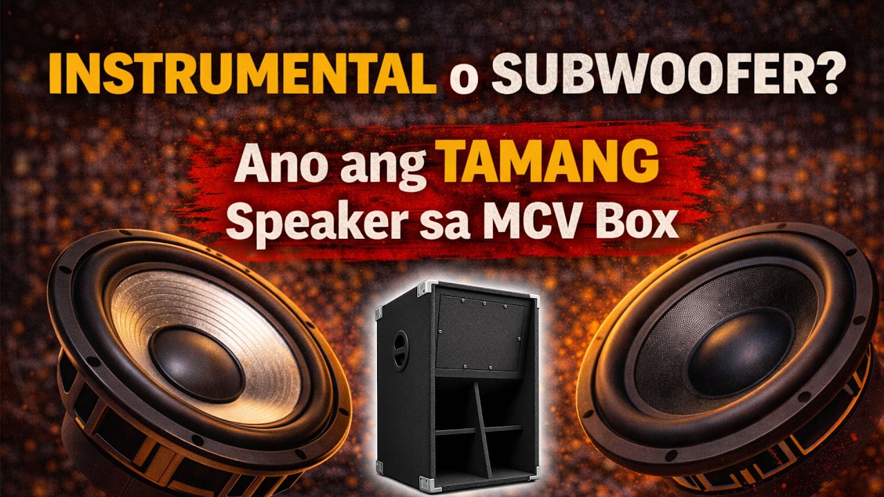 Instrumental o Subwoofer? Ano ang TAMANG Speaker sa MCV Box (Iwas Sabog at Sayang Pera!)