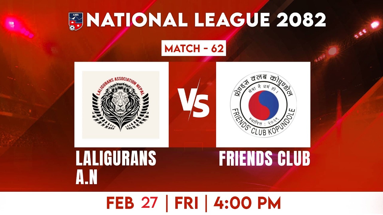 National League 2082 | LALIGURAMS A.N VS FRIENDS  CLUB| Match 62 | LGA vs FC