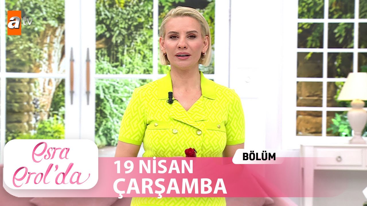 Esra Erol'da 19 Nisan 2023 | Tek Parça